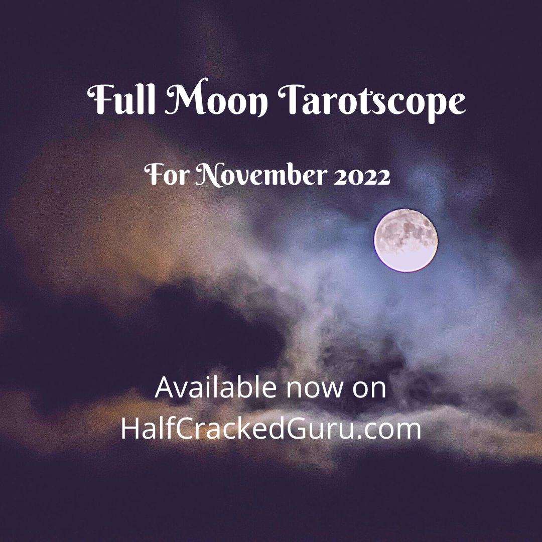 Full Moon Tarotscope, November 2022 HalfCracked Guru