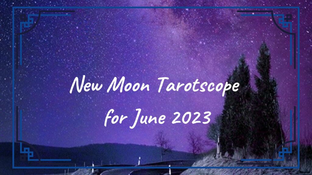 June 2023 New Moon Tarotscope