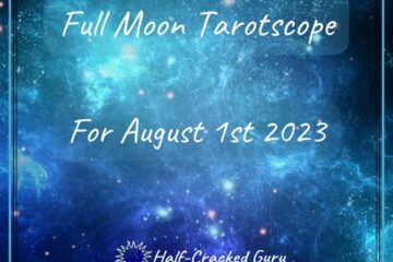 Aug 1st 2023 Full Moon Tarotscope