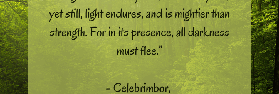 It is not strength that overcomes darkness, but light. Armies may rise, hearts may fail, yet still, light endures, and is mightier than strength. For in its presence, all darkness must flee . Celebrimbor, The rings of Power S2 ep7