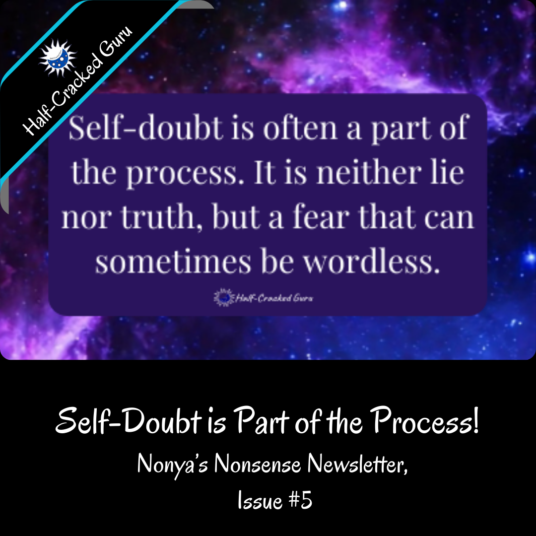 Self-Doubt is Part of the Process! Nonya's Nonsense #5