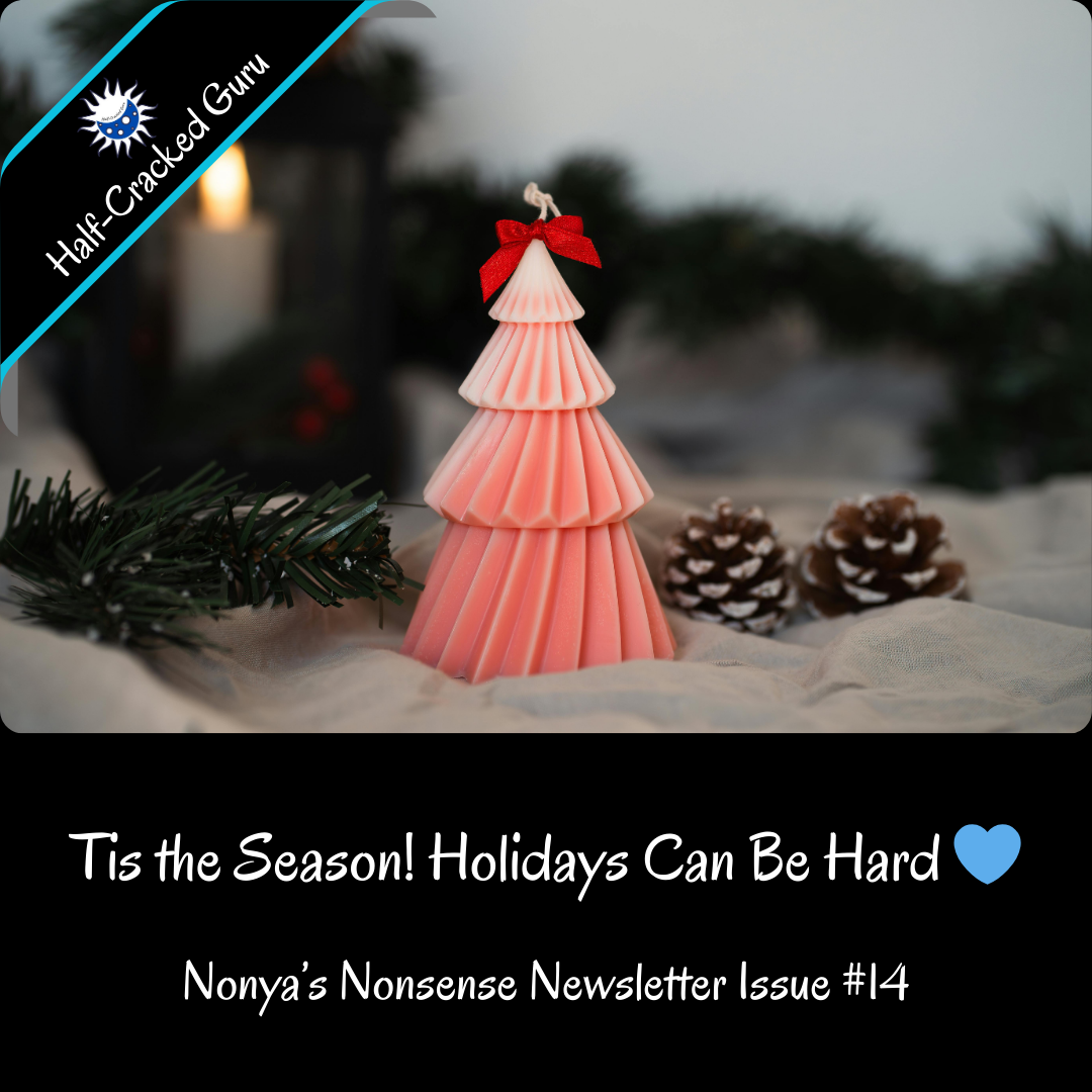 Tis the Season! Holidays Can Be Hard 💙