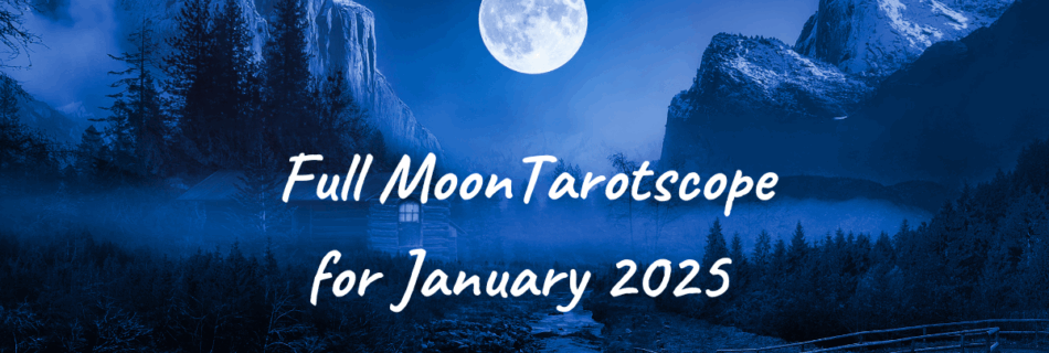 Full Moon Tarotscope for January 2025