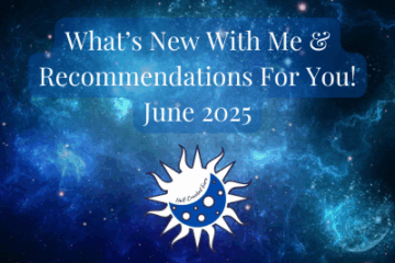 What's New With Me & Recommendations For You! June 2025 - Title on background of night sky with puffy clouds