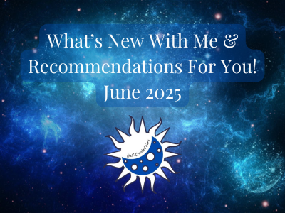 What's New With Me & Recommendations For You! June 2025 - Title on background of night sky with puffy clouds
