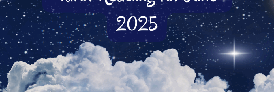 New Moon Pick-a-Card Tarot Reading for June 2025, Title on starry blue background with puffy clouds