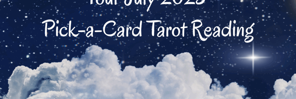 New Moon Magic: Your July 2025 Pick-a-Card Tarot Reading, Title on starry blue background with puffy clouds