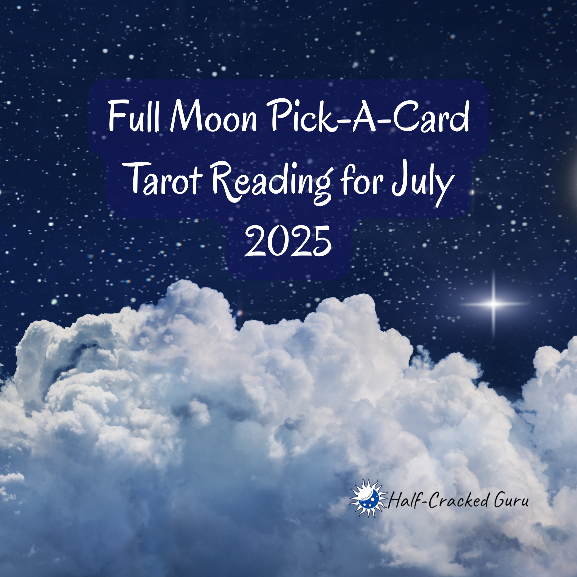 Full Moon Pick-a-Card Tarot Reading for July 2025, Title on a background of the night sky with puffy clouds