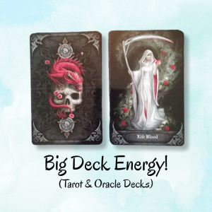 Big Deck Energy! (Tarot & Oracle Decks)