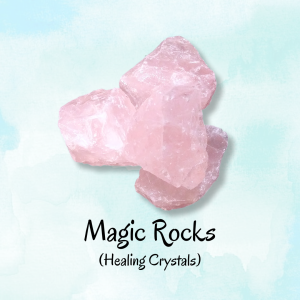 Magic Rocks (Healing Crystals)