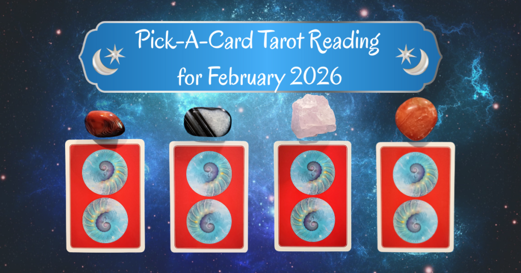 Pick-A-Card Tarot Reading for February 2026, Cards and crystals on a starry blue background